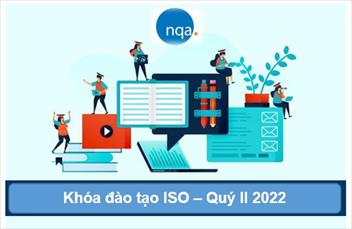 Lịch khai giảng dự kiến các khóa đào tạo ISO Quý II . 2022